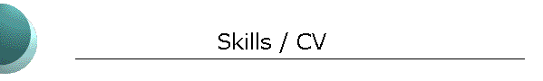Skills / CV